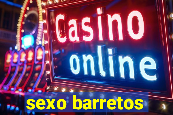sexo barretos